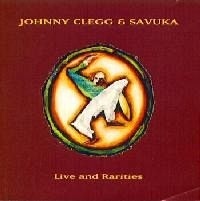 Johnny Clegg & Savuka - Live And Rarities